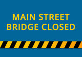Graphic saying "Main Street Bridge Closed."