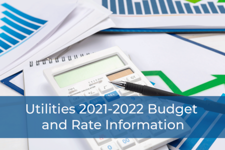 Utilities 2021-2022 Budget and Rate Information
