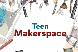 graphic of art supplies around the edges and the text "Teen Makerspace" in the center.