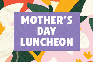 Illustration of floral arrangement with Mother's Day Luncheon in bolt font